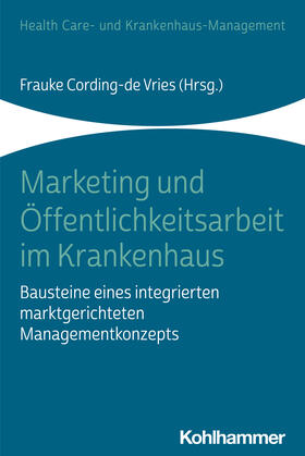 Cording-de Vries / Kurscheid / Oswald | Marketing und Öffentlichkeitsarbeit im Krankenhaus | Buch | sack.de