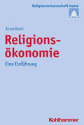 Koch / Bochinger / Rüpke |  Religionsökonomie | Buch |  Sack Fachmedien