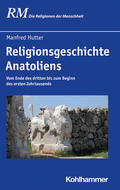 Hutter / Antes / Rüpke |  Religionsgeschichte Anatoliens | Buch |  Sack Fachmedien