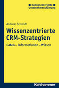 Schmidt / Lubritz |  Wissenszentrierte CRM-Strategien | Buch |  Sack Fachmedien