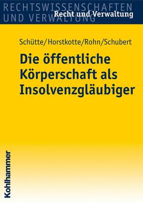 Schütte / Horstkotte / Rohn | Die öffentliche Körperschaft als Insolvenzgläubiger | E-Book | sack.de