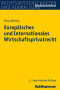 Ahrens |  Europäisches und Internationales Wirtschaftsprivatrecht | eBook | Sack Fachmedien
