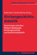 Bork / Gärtner / Burrichter |  Kirchengeschichtsdidaktik | Buch |  Sack Fachmedien