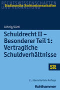 Löhnig / Gietl |  Schuldrecht II - Besonderer Teil 1: Vertragliche Schuldverhältnisse | Buch |  Sack Fachmedien