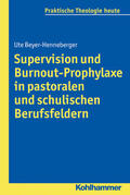 Beyer-Henneberger |  Supervision und Burnout-Prophylaxe in pastoralen und schulischen Berufsfeldern | Buch |  Sack Fachmedien
