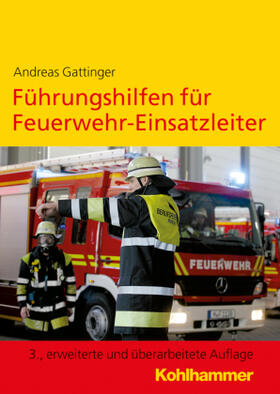 Gattinger | Führungshilfen für Feuerwehr-Einsatzleiter | Buch | sack.de