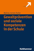 Büchner / Cornel / Fischer |  Gewaltprävention und soziale Kompetenzen in der Schule | eBook | Sack Fachmedien