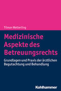 Wetterling |  Medizinische Aspekte des Betreuungsrechts | Buch |  Sack Fachmedien