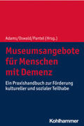 Adams / Oswald / Pantel |  Museumsangebote für Menschen mit Demenz | Buch |  Sack Fachmedien
