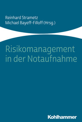 Strametz / Bayeff-Filloff / Brühwiler | Risikomanagement in der Notaufnahme | Buch | sack.de