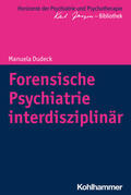 Dudeck / Bormuth / Heinz |  Forensische Psychiatrie interdisziplinär | Buch |  Sack Fachmedien
