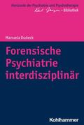 Dudeck / Bormuth / Heinz |  Forensische Psychiatrie interdisziplinär | eBook | Sack Fachmedien