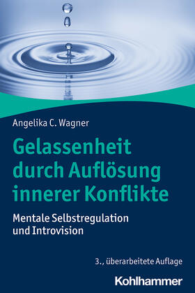 Wagner | Gelassenheit durch Auflösung innerer Konflikte | Buch | sack.de