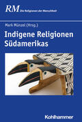 Münzel / Antes / Hutter |  Indigene Religionen Südamerikas | Buch |  Sack Fachmedien