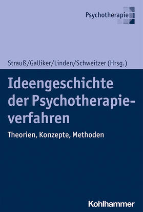 Strauß / Galliker / Linden | Ideengeschichte der Psychotherapieverfahren | Buch | sack.de