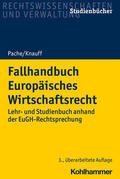 Pache / Knauff / Kettemann |  Fallhandbuch Europäisches Wirtschaftsrecht | Buch |  Sack Fachmedien