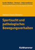 Kleinert / Zeeck / Ziemainz |  Sportsucht und pathologisches Bewegungsverhalten | Buch |  Sack Fachmedien