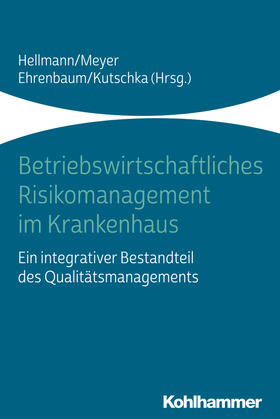 Hellmann / Meyer / Ehrenbaum | Betriebswirtschaftliches Risikomanagement im Krankenhaus | Buch | sack.de