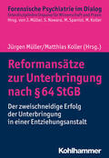 Müller / Koller / Nowara |  Reformansätze zur Unterbringung nach § 64 StGB | Buch |  Sack Fachmedien
