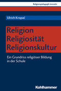 Kropac / Burrichter / Grümme |  Religion - Religiosität - Religionskultur | Buch |  Sack Fachmedien