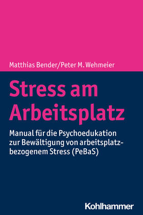 Bender / Wehmeier / Illig | Stress am Arbeitsplatz | Buch | sack.de