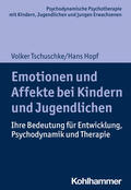 Tschuschke / Hopf / Burchartz |  Emotionen und Affekte bei Kindern und Jugendlichen | Buch |  Sack Fachmedien