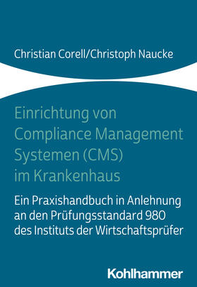 Corell / Naucke | Einrichtung von Compliance Management Systemen (CMS) im Krankenhaus | Buch | sack.de