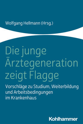 Hellmann | Die junge Ärztegeneration zeigt Flagge | Buch | sack.de