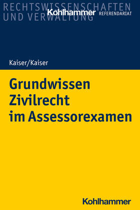 Kaiser | Grundwissen Zivilrecht im Assessorexamen | Buch | sack.de