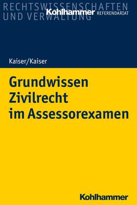 Kaiser | Grundwissen Zivilrecht im Assessorexamen | E-Book | sack.de