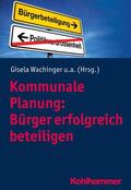 Wachinger / Wist / Goder |  Kommunale Planung: Bürger erfolgreich beteiligen | eBook | Sack Fachmedien