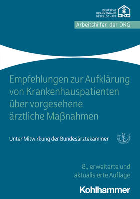 Deutsche Krankenhausgesellschaft e.V. | Empfehlungen zur Aufklärung von Krankenhauspatienten über vorgesehene ärztliche Maßnahmen | Buch | sack.de