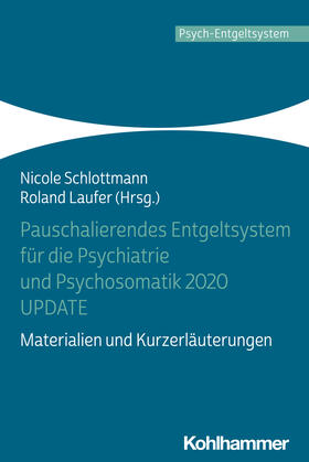 Schlottmann / Laufer | Pauschalierendes Entgeltsystem für die Psychiatrie und Psychosomatik 2020 UPDATE | Buch | sack.de