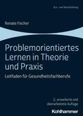 Fischer |  Problemorientiertes Lernen in Theorie und Praxis | eBook | Sack Fachmedien