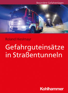 Hieslmayr | Gefahrguteinsätze in Straßentunneln | Buch | sack.de