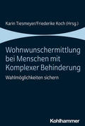 Tiesmeyer / Koch |  Wohnwunschermittlung bei Menschen mit Komplexer Behinderung | Buch |  Sack Fachmedien