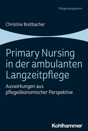 Bretbacher | Primary Nursing in der ambulanten Langzeitpflege | Buch | sack.de