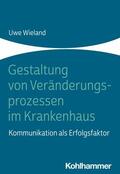 Wieland |  Gestaltung von Veränderungsprozessen im Krankenhaus | eBook | Sack Fachmedien