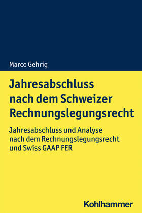 Gehrig / Gehrig-Ehrenzeller | Jahresabschluss nach dem Schweizer Rechnungslegungsrecht | Buch | sack.de