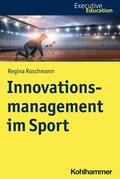 Roschmann / Wagner / Madani |  Innovationsmanagement im Sport | eBook | Sack Fachmedien