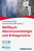 Liener / Raschke / Becker |  Weißbuch Alterstraumatologie und Orthogeriatrie | Buch |  Sack Fachmedien