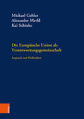 Schinke / Gehler / Merkl |  Die Europäische Union als Verantwortungsgemeinschaft | Buch |  Sack Fachmedien