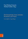 Gehler / Lützeler |  Die Europäische Union zwischen Konfusion und Vision | eBook | Sack Fachmedien
