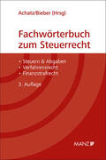 Achatz / Bieber |  Fachwörterbuch zum Steuerrecht | Buch |  Sack Fachmedien