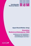 Aigner / Resch / Wallner |  Gmundner Medizinrechtskongress 2008 | Buch |  Sack Fachmedien