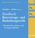 Straube / Aicher |  Handbuch Bauvertrags- und Bauhaftungsrecht I | Loseblattwerk |  Sack Fachmedien