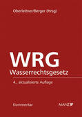 Oberleitner / Berger |  Wasserrechtsgesetz WRG | Buch |  Sack Fachmedien