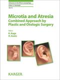 Kaga / Asato / Bradley |  Microtia and Atresia - Combined Approach by Plastic and Otologic Surgery | Buch |  Sack Fachmedien