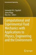 Sigalotti / Sira / Klapp |  Computational and Experimental Fluid Mechanics with Applications to Physics, Engineering and the Environment | Buch |  Sack Fachmedien