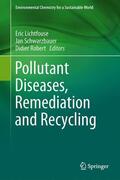 Lichtfouse / Schwarzbauer / Robert |  Pollutant Diseases, Remediation and Recycling | Buch |  Sack Fachmedien
